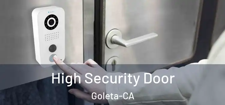  High Security Door Goleta-CA